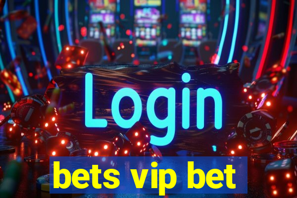 bets vip bet